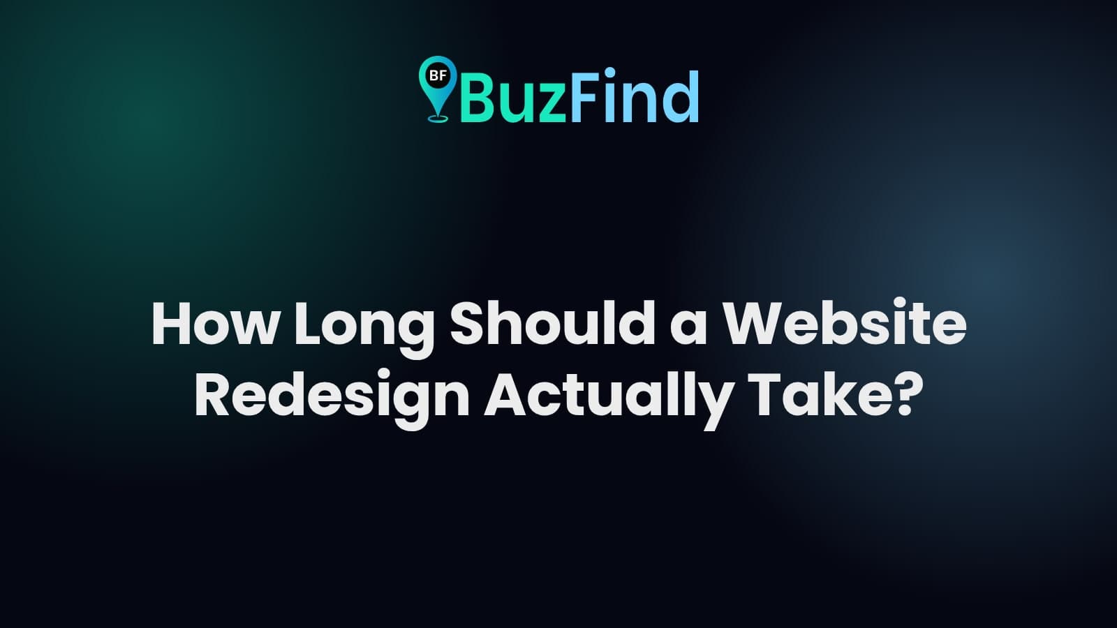 BuzFind logo above the article title: How Long Should a Website Redesign Actually Take?