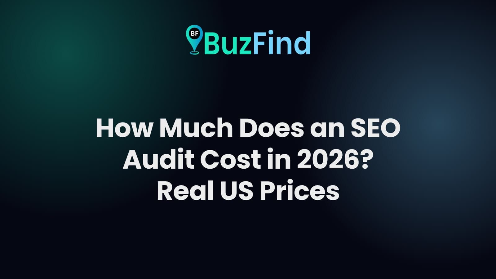 BuzFind logo above the article title: How Much Does an SEO Audit Cost in 2026? Real US Prices