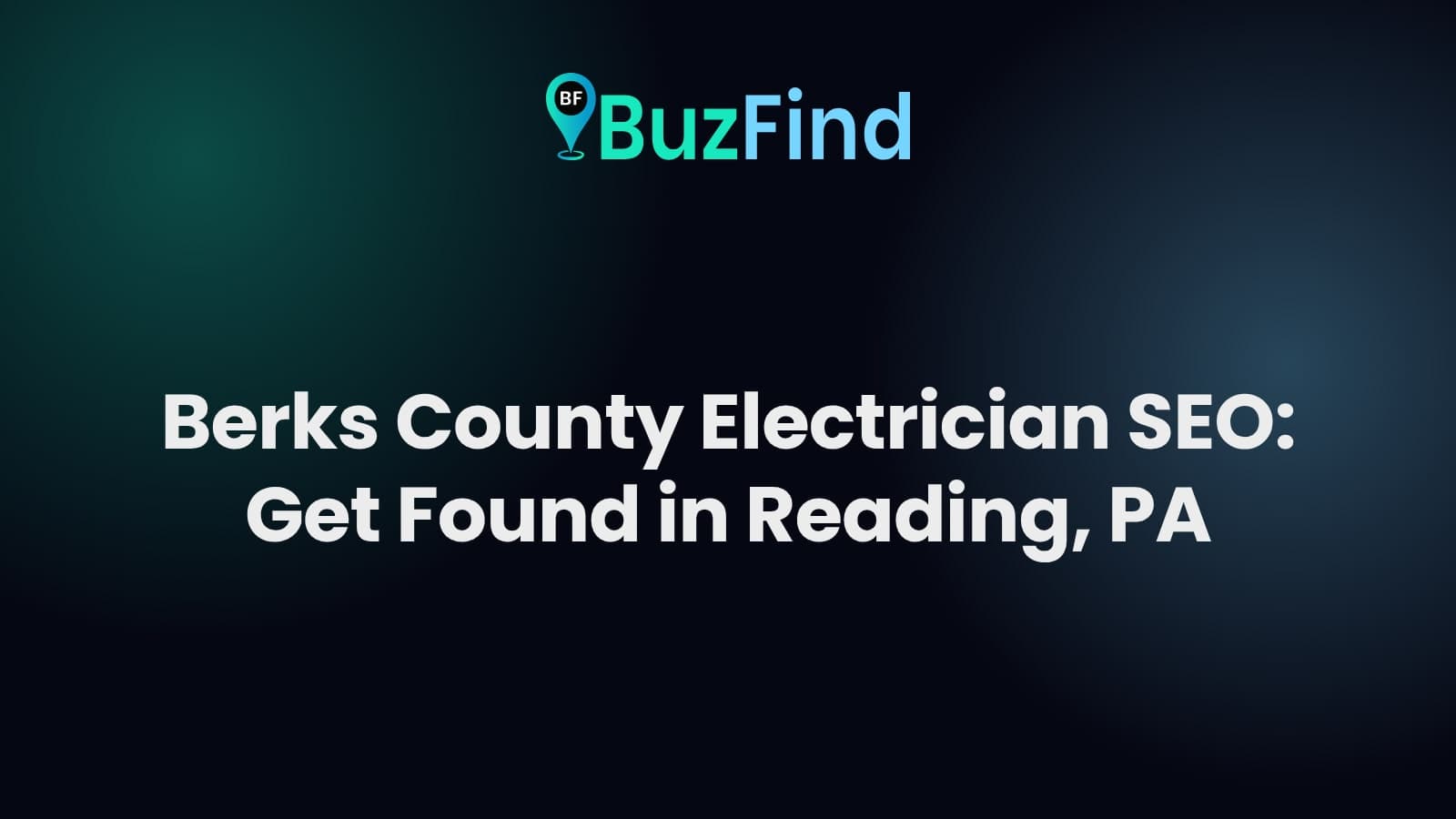 BuzFind logo above the article title: Berks County Electrician SEO: Get Found in Reading, PA