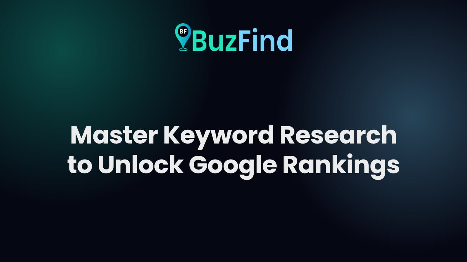 BuzFind logo above the article title: Master Keyword Research to Unlock Google Rankings