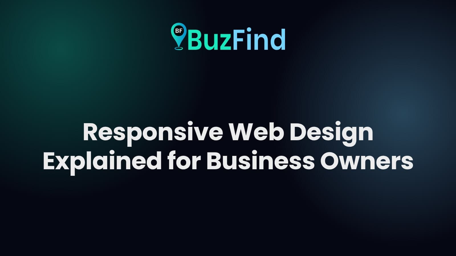 BuzFind logo above the article title: Responsive Web Design Explained for Business Owners