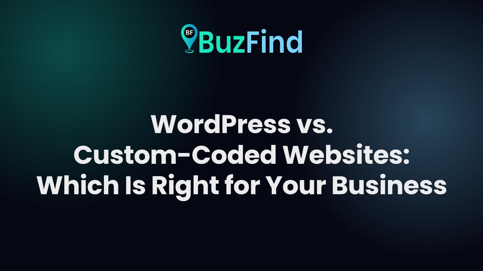 BuzFind logo above the article title: WordPress vs. Custom-Coded Websites: Which Is Right for Your Business